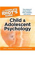 The Complete Idiot's Guide to Child and Adolescent Psychology