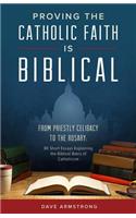 Proving the Catholic Faith Is Biblical