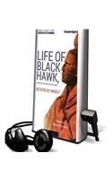Life of Black Hawk, or Ma-Ka-Tai-Me-She-Kia-Kiak: Dictated by Himself