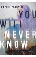 You Will Never Know