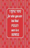I love you for who you are but that pussy sure is a bonus