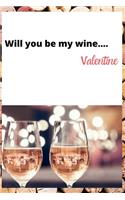 Will You Be Mine... Valentine - A Wine Journal