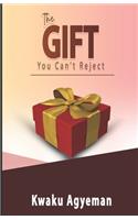 The Gift You Can't Reject