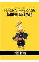 Nacho Average Dachshund Lover