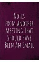 Notes From Another Meeting That Should Have Been An Email