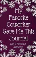 My Favorite Coworker Gave Me This Journal She Is Freaking Awesome