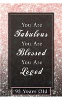 You Are Fabulous Blessed And Loved: Lined Journal / Notebook - Black And Rose Gold 93 Birthday Gift For Women - Fun And Practical Alternative to a Card - Impactful 93 Years Old Wishes