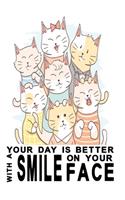 Your day is better with a smile on your face: Funny Dot Grid 6x9 Dotted Bullet Journal and Notebook