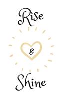 Rise & Shine