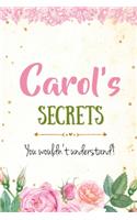 Carol's Secrets personalized name notebook for girls and women: Personalized Name Journal Writing Notebook For Girls, women, girlfriend, sister, mother, niece or a friend, 150 pages, 6X9, Soft cover, Glossy finis