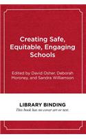 Creating Safe, Equitable, Engaging Schools
