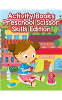 Activity Books Preschool Scissor Skills Edition