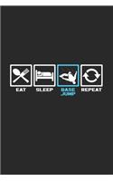 Eat sleep Base jump repeat