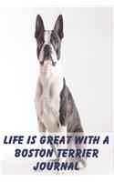 Life is Great with a Boston Terrier Journal