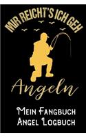 Mir Reichts ich geh Angeln - Mein Fangbuch Angel Logbuch