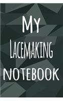 My Lacemaking Notebook: The perfect way to record your hobby - 6x9 119 page lined journal!