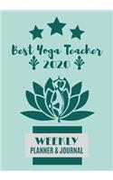 Best Yoga Teacher 2020 Weekly Planner & Journal: Schedule Lesson Organiser / Appreciation Instructor Thank You Gift