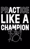 Practice Like A Champion: Lined A5 Notebook for Champion Journal