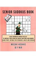 Senior Sudokus Book #14: Solve Advanced Sudoku Puzzles To Improve Your Cognitive Brain Functions And Memory (Large Print, Suitable For Teenagers, Adults And Seniors)