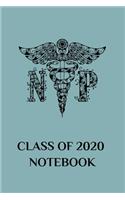 NP Class of 2020 Notebook: College Lined, Nurse Practitioner Graduate Notebook and Journal