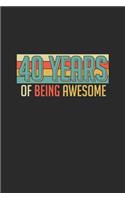 40 Years Of Being Awesome: Graph Paper Journal (6" X 9" - 120 Pages/ 5 Squares per inch) - Awesome Birthday Gift Idea for Boys and Girls