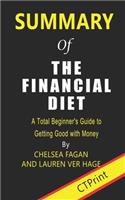 Summary of The Financial Diet By Chelsea Fagan and Lauren Ver Hage - A Total Beginner's Guide to Getting Good with Money