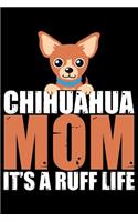 Chihuahua Mom It's A Ruff Life