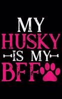 My Husky Is My BFF