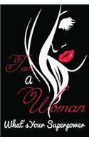 I'm a Women, What's Your SUPERPOWER: True Romance Journal for Lovers, ( 110 pages - 6 "x 9" ), Can be used as a Notebook, Journal, Diary or Composition Notebook for ideas and notes. Per