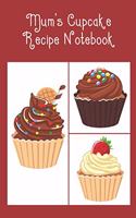 Mum's Cupcake Recipe Notebook: Cute Notebook to record all your favourite Cupcake Recipes & Ingredients