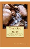 Our God Saves: Ten Bible Stories of Salvation and What It Means for Us Today