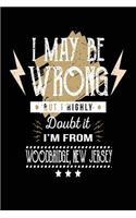 I May Be Wrong But I Highly Doubt It I'm From Woodbridge, New Jersey: Lined Travel Notebook Journal