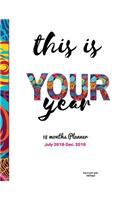 This is your year Colorblast: 2018-2019 Planner, July 2018 - December 2019, The Best 18 Months Planner to Accomplish your goals, Boost Productivity, Happiness and Time Management(Monthly Planner/18 Months Planner/Academic Planner/18 Months Diary)