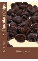Chocolate Chips: Bitter-Sweet
