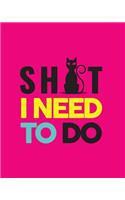 Shit I Need To Do