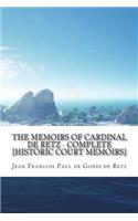 The Memoirs of Cardinal de Retz - Complete [Historic court memoirs]