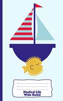 Nautical Life: Wide Ruled: Personal Wide Ruled Writing Book - Sailboat Fish Anchor Whale Steering Wheel Boat Ocean Sea Water Fishing Marine - Diary, Write, Doodle,