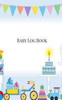 Baby Log Book: Nanny Log Book, Large 8.5 Inches by 11 Inches, Daily Log Book for Babies, Newborn Care Book, Baby Health Book And Tracker for Newborns. Toy Theme