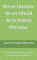 Breve Historia de un Oficial de la Policía Peruana