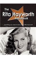 The Rita Hayworth Handbook - Everything You Need to Know about Rita Hayworth