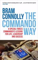 Commando Way: A Special Forces Commander's Lessons for Life, Leadership and Success