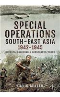 Special Forces Operations in South-East Asia 1941 - 1945: Minerva, Baldhead and Longshanks/Creek