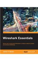 Wireshark Essentials: Get Up and Running With Wireshark to Analyze Network Packets and Protocols Effectively(English)