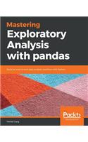 Mastering Exploratory Analysis with pandas: Build an end-to-end data analysis workflow with Python