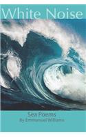 White Noise: Sea Poems