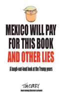 Mexico Will Pay For This Book And Other Lies