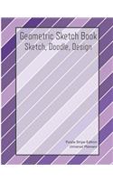 Geometric Sketch Book: Purple Stripe Edition: Sketch, Doodle, Design