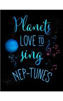 Planets Love to Sing Nep-Tunes
