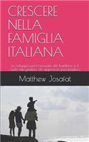 Crescere Nella Famiglia Italiana: Lo Sviluppo Psico-Sessuale del Bambino E Il Ruolo Dei Genitori. Un Approccio Psicanalitico