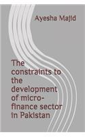 constraints to the development of micro-finance sector in Pakistan